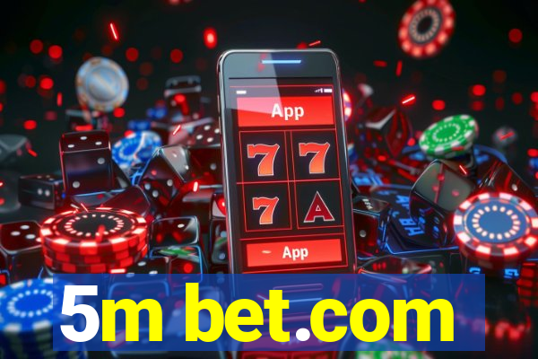 5m bet.com